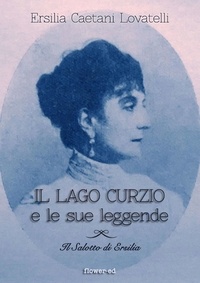 Ersilia Caetani Lovatelli - Il Lago Curzio e le sue leggende.