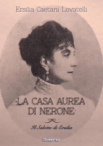 Ersilia Caetani Lovatelli - La Casa Aurea di Nerone.