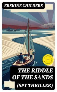 The Riddle of the Sands (Spy Thriller)