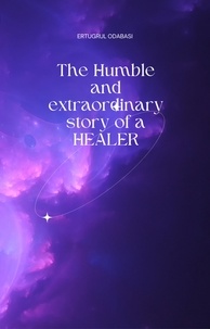  ERTUGRUL ODABASI - The Humble and extraordinary story of a HEALER.