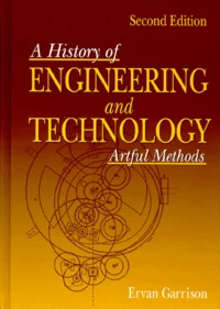 A History Of Engineering And Technology. Artful Methods, Second Edition
