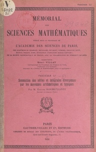 Ervand Kogbetliantz et Henri Villat - Sommation des séries et intégrales divergentes par les moyennes arithmétiques et typiques.