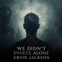 We Didn't Evolve Alone