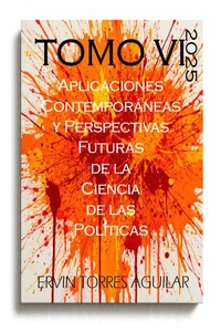 Aplicaciones Contemporáneas y Perspectivas Futuras de la Ciencia de las Políticas