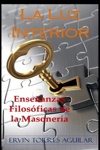 La Luz Interior: Enseñanzas Filosóficas de la Masonería