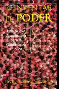 Reinventar el Poder: Una Nueva Arquitectura para la Gobernanza Pública