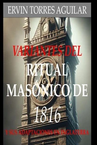 variantes del Ritual Masónico de 1816 y sus adaptaciones en Inglaterra