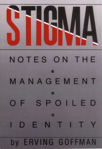 Stigma. Notes on the Management of Spoiled Identity
