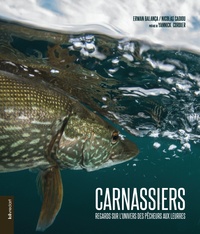 Carnassiers - Regards sur lunivers des pêcheurs aux leurres.pdf