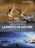 Erwan Balança - Le grand livre de la photo de nature - Technique, pratique, matériel.