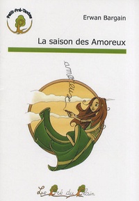 Erwan Bargain - La saison des Amoreux.