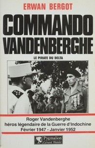 Erwan Bergot - Commando Vandenberghe - Le pirate du Delta.