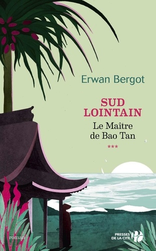 Sud lointain Tome 3 Le Maître de Bao Tan