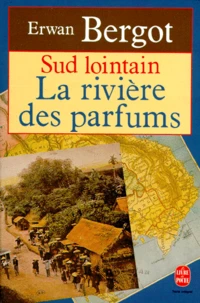 Sud Lointain. Tome 2, La Riviere Des Parfums