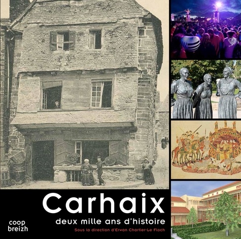 Erwan Chartier - Carhaix 2000 ans d'histoire.