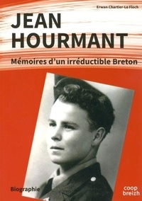 Erwan Chartier-Le Floch - Jean Hourmant - Mémoires d'un irréductible breton.