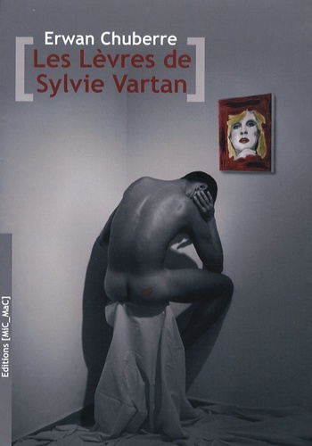 Erwan Chuberre - Les Lèvres de Sylvie Vartan.