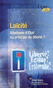 Erwan Cloarec - Laicité: athéisme d'état ou principe de liberté.