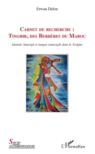 Erwan Delon - Carnet de recherche : Tinghir, des Berbères du Maroc - Identité Amazigh et langue tamazight dans le Todgha.