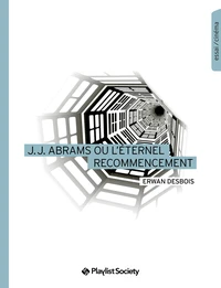 J.J. Abrams ou l'éternel recommencement