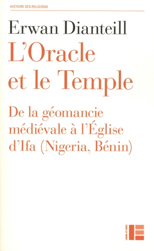 L'oracle et le temple. De la géomancie médiévale à l'Eglise d'Ifa (Nigeria, Bénin)