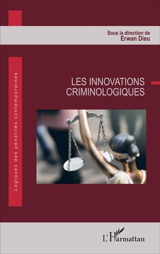 Erwan Dieu - Les innovations criminologiques.