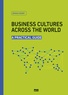 Erwan Henry - Business cultures across the world - A practical guide.