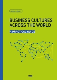 Erwan Henry - Business Cultures Across the World - A practical guide.