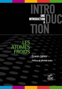 Erwan Jahier - Les atomes froids.
