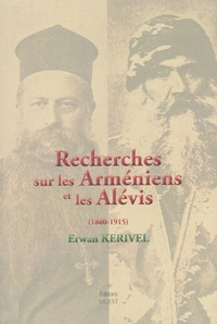 Erwan Kerivel - Recherches sur les Arméniens et les Alévis (1880-1915).
