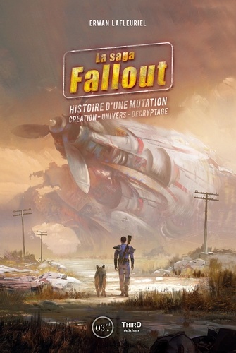 Erwan Lafleuriel - La saga Fallout - Histoire d'une mutation - Création, univers, décryptage.