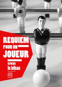 Erwan Le Bihan - Requiem pour un joueur.