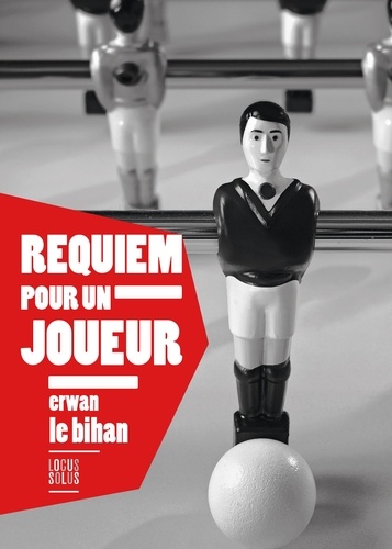 Erwan Le Bihan - Requiem pour un joueur.