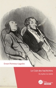 Erwan Pointeau-Lagadec - Le Club des Hachichins - Du mythe à la réalité.
