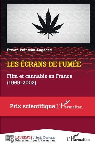 Les écrans de fumée. Film et cannabis en France (1969-2002)