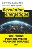 Erwan Saouter - Révolution énergétique - Solutions pour un avenir vraiment durable.