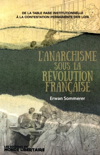 Erwan Sommerer - L'anarchisme sous la Révolution française - De la table rase institutionnelle à la contestation permanente des lois.