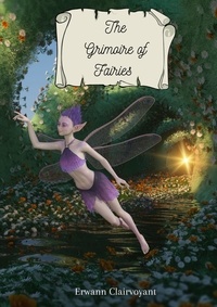 Erwann Clairvoyant - The Grimoire of Fairies.