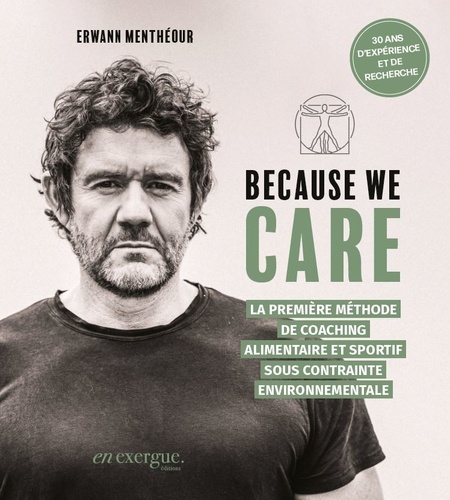 Erwann Menthéour - Because We Care - La première méthode de coaching alimentaire et sportif sous contrainte environnementale.