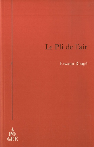 Erwann Rougé - Le Pli de l'air.