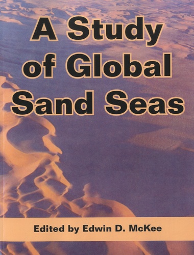 Erwin D. McKee - A Study of Global Sand Seas.