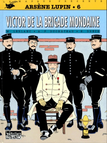 Erwin Drèze et André-Paul Duchâteau - Arsene Lupin N°6 : Victor De La Brigade Mondaine.