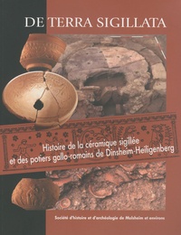Erwin Kern et Grégory Oswald - De Terra sigillata - Tome 2, Histoire de la céramique sigillée et des potiers gallo-romains de Dinsheim-Heiligenberg.