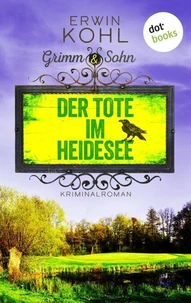 Grimm &amp; Sohn - Der Tote im Heidesee - oder: Schwarzes Wasser