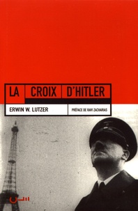 Erwin Lutzer - La croix d'Hitler.