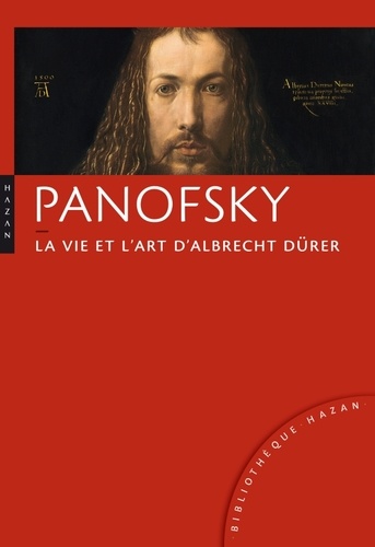 Erwin Panofsky - La vie et l'art d'Albrecht Dürer.
