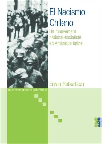 El Nacismo Chileno. Un mouvement national-socialiste en Amérique latine