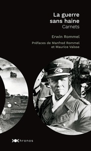 Erwin Rommel - La guerre sans haine - Carnets.