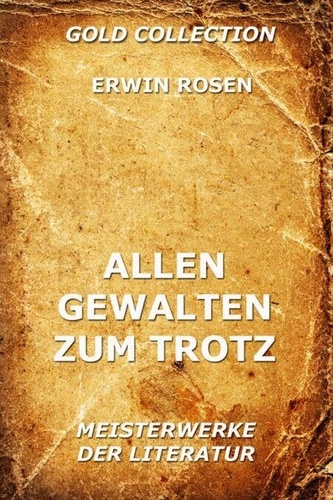 Erwin Rosen's Allen Gewalten zum Trotz - Erwin Rosen - Ebooks - Furet du Nord