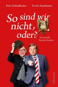So sind wir nicht, oder? Die aktuelle Psycherl-Anlayse